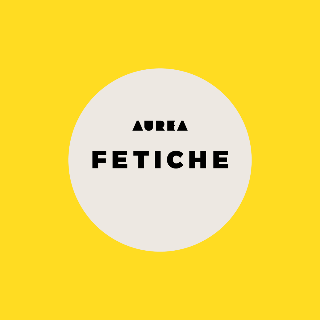 AUREA - FETICHE